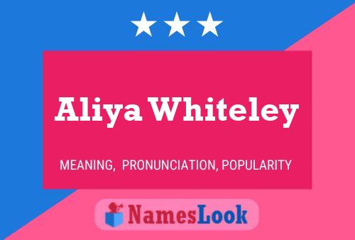 Pôster do nome Aliya Whiteley