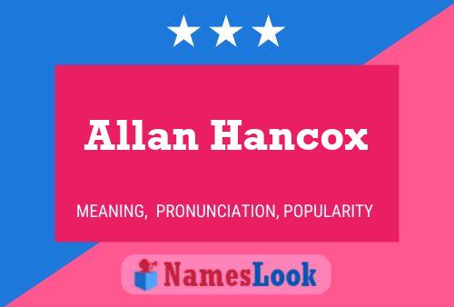 Pôster do nome Allan Hancox