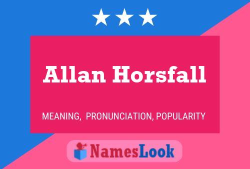 Pôster do nome Allan Horsfall