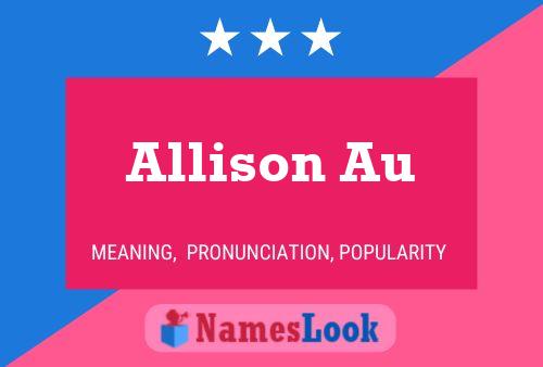 Pôster do nome Allison Au