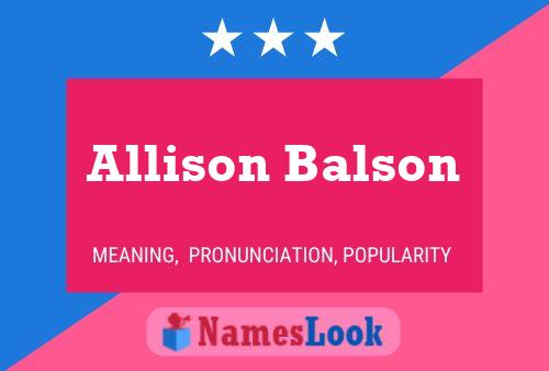 Pôster do nome Allison Balson