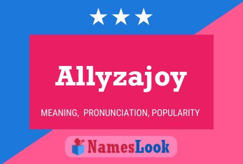 Pôster do nome Allyzajoy