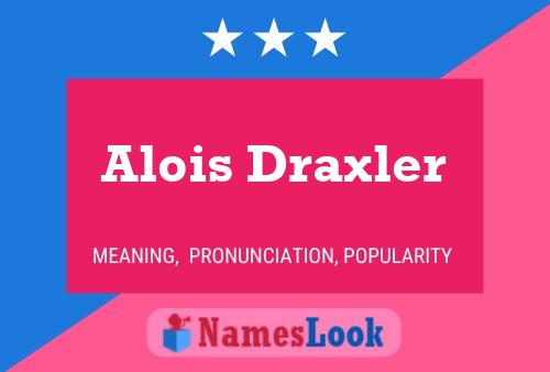 Pôster do nome Alois Draxler