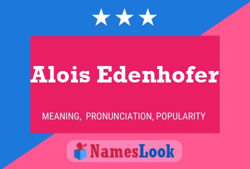 Pôster do nome Alois Edenhofer