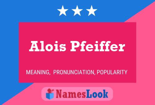 Pôster do nome Alois Pfeiffer