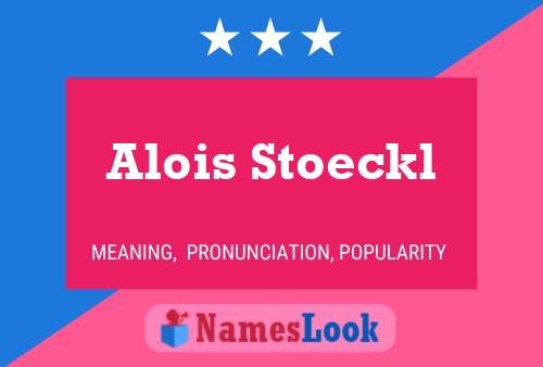 Pôster do nome Alois Stoeckl