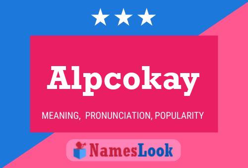 Pôster do nome Alpcokay