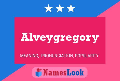 Pôster do nome Alveygregory