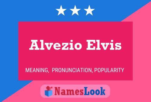 Pôster do nome Alvezio Elvis