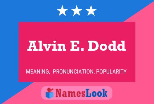 Pôster do nome Alvin E. Dodd