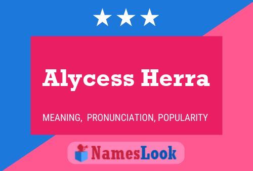 Pôster do nome Alycess Herra