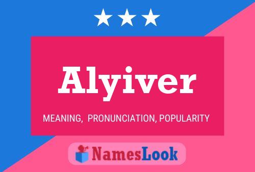 Pôster do nome Alyiver