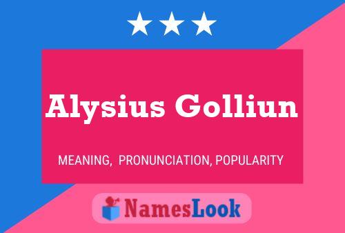 Pôster do nome Alysius Golliun