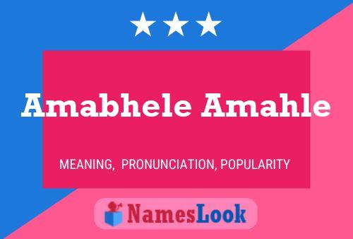 Pôster do nome Amabhele Amahle