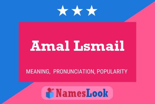 Pôster do nome Amal Lsmail