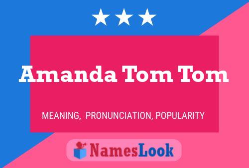 Pôster do nome Amanda Tom Tom