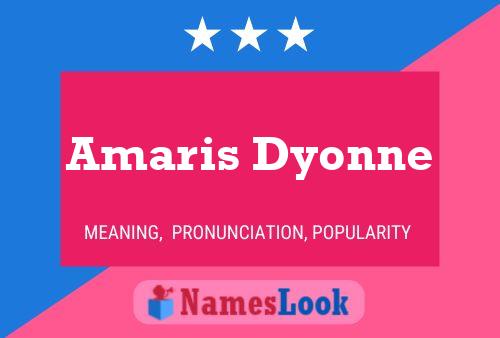 Pôster do nome Amaris Dyonne