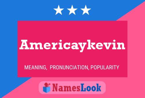 Pôster do nome Americaykevin