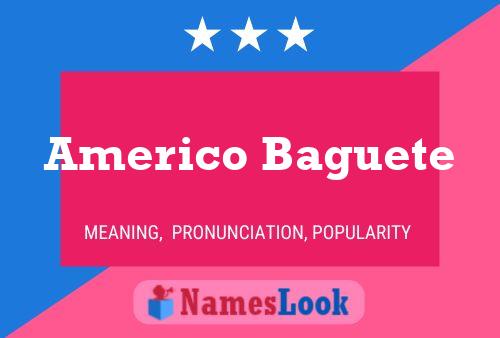 Pôster do nome Americo Baguete