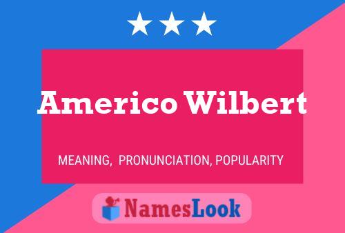 Pôster do nome Americo Wilbert