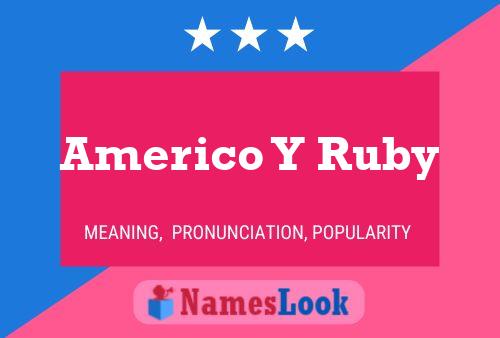 Pôster do nome Americo Y Ruby