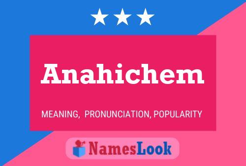 Pôster do nome Anahichem