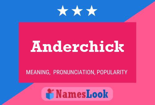 Pôster do nome Anderchick