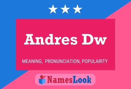 Pôster do nome Andres Dw