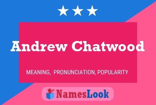 Pôster do nome Andrew Chatwood