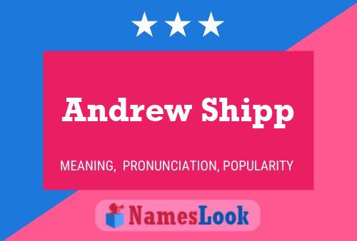 Pôster do nome Andrew Shipp