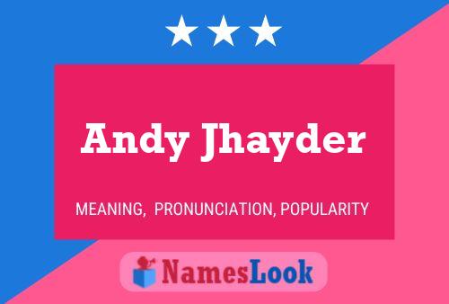 Pôster do nome Andy Jhayder