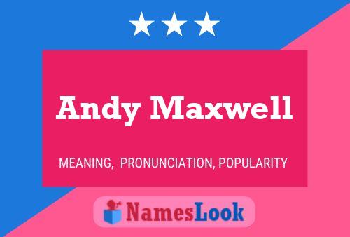 Pôster do nome Andy Maxwell