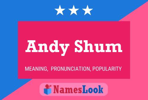 Pôster do nome Andy Shum