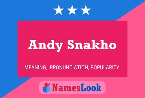 Pôster do nome Andy Snakho