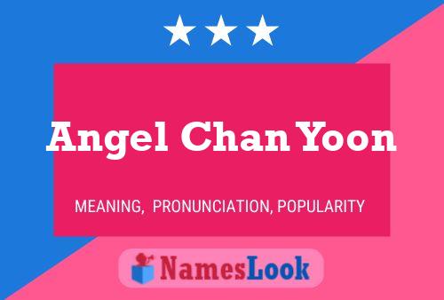 Pôster do nome Angel Chan Yoon