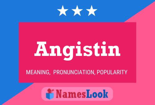 Pôster do nome Angistin