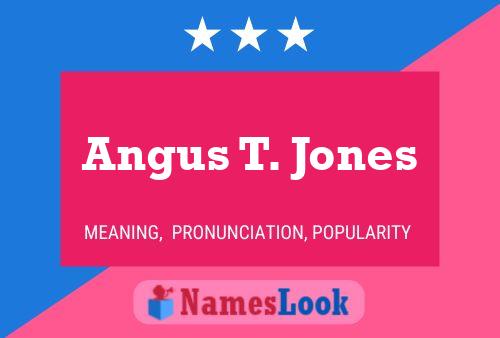 Pôster do nome Angus T. Jones