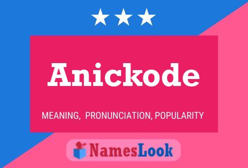 Pôster do nome Anickode