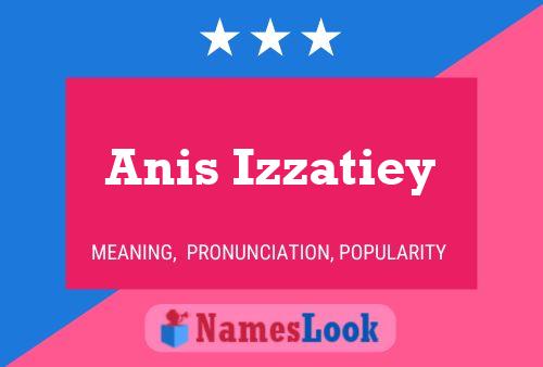 Pôster do nome Anis Izzatiey