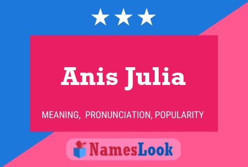 Pôster do nome Anis Julia