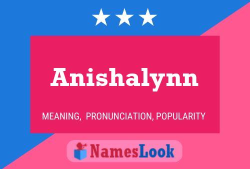 Pôster do nome Anishalynn