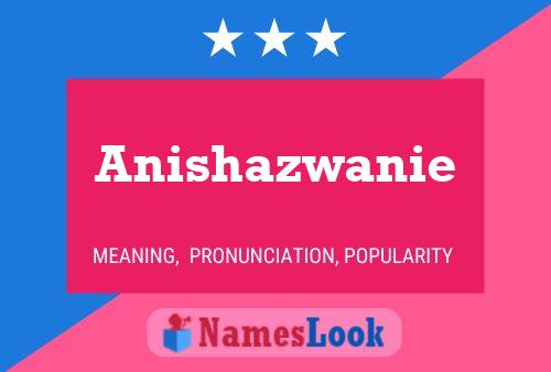 Pôster do nome Anishazwanie