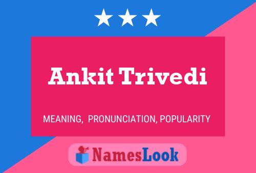 Pôster do nome Ankit Trivedi