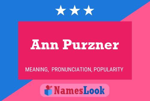 Pôster do nome Ann Purzner