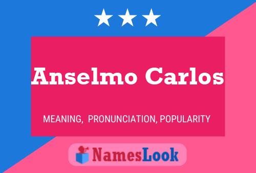 Pôster do nome Anselmo Carlos