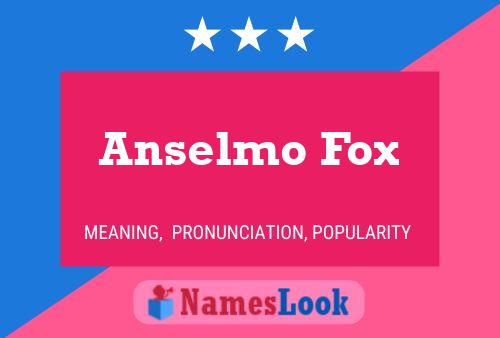 Pôster do nome Anselmo Fox