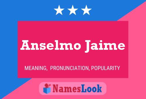 Pôster do nome Anselmo Jaime