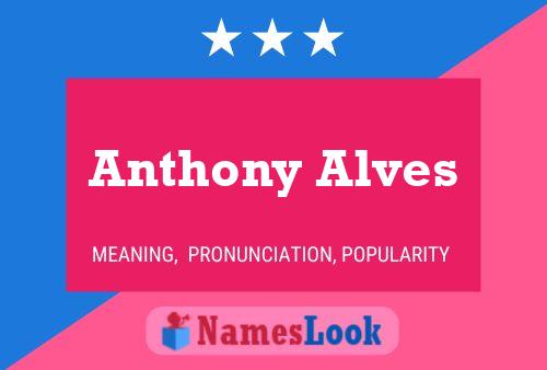 Pôster do nome Anthony Alves