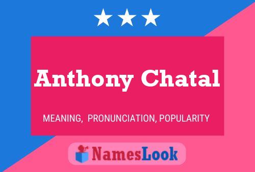 Pôster do nome Anthony Chatal