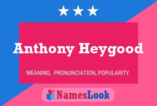 Pôster do nome Anthony Heygood